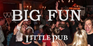 Big Fun at Little Pub. words and music by chris cavaliere.