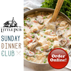 Little Pub Sunday Dinner Club™ presents the King of all the chicken dishes: Chicken a la King